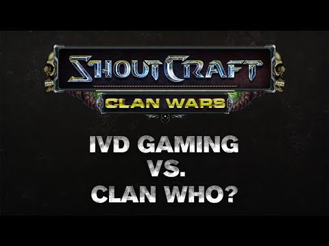 SHOUTCraft Clan Wars - Clan Who? vs IvD Gaming