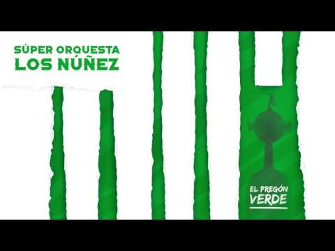 Súper Orquesta Los Núñez - El Pregón Verde (Audio Oficial)