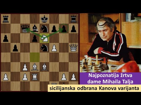 Najpoznatija žrtva dame Mihaila Talja - sicilijanska odbrana Kanova varijanta