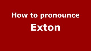 How to pronounce Exton