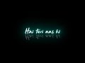 Tera Intezar Hai New Hindi Lyrics Song Love Status New Black Screen Hindi Lyrics WhatsApp Status