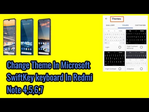 How to change theme in Microsoft SwiftKey keyboard in redmi note 4,5,6,7.