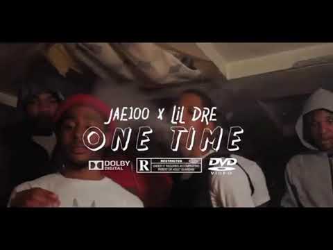 Jae100 x lil Dre - One Time (Official Video)