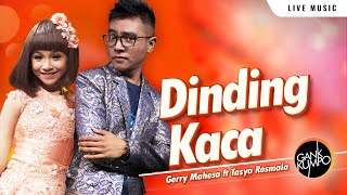 Download lagu Dinding kaca – Gerry Mahesa ft Tasya Rosmala – GANK KUMPO - SM Productions mp3