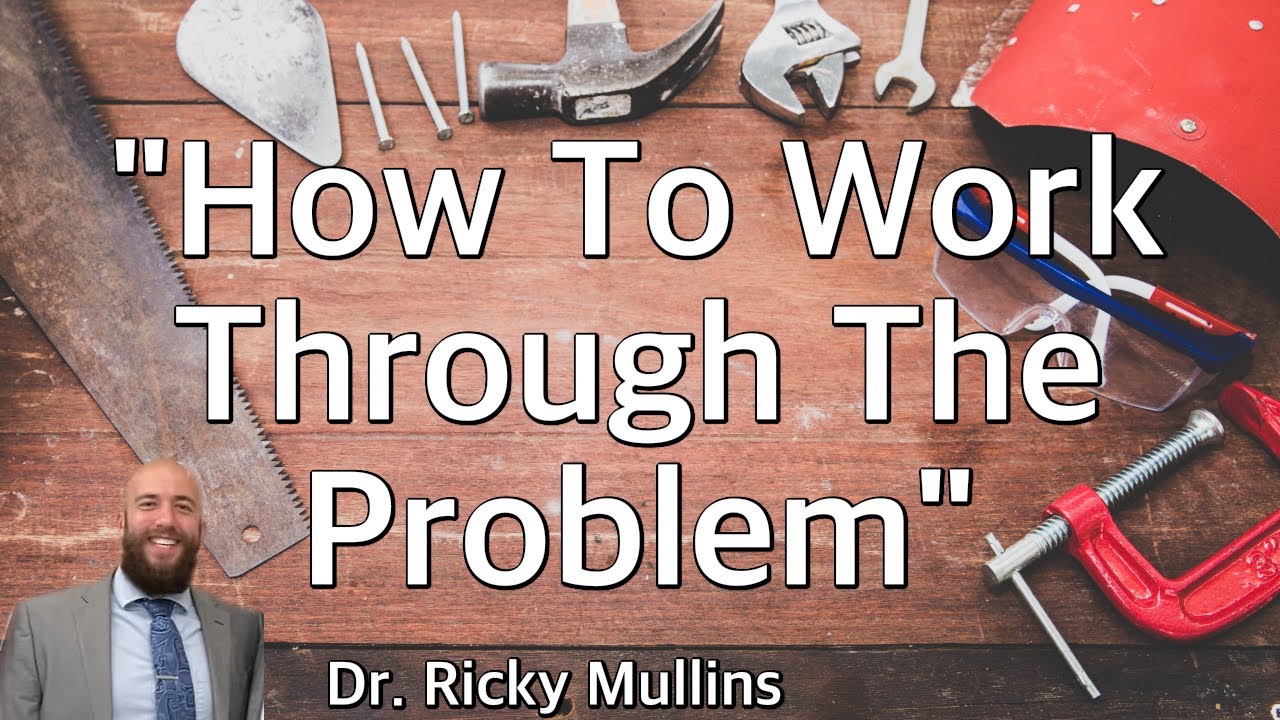 How To Work Through The Problem