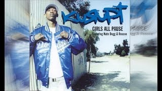 Kurupt - Girls All Pause Feat. Nate Dogg &amp; Roscoe