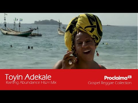 Toyin Adekale  - Raining Abundance (H&H Mix) - Gospel Reggae