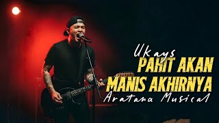 Download lagu Pahit Akan Manis Akhirnya - Ukays│Versi Rock Melayu│Aratana Musical mp3