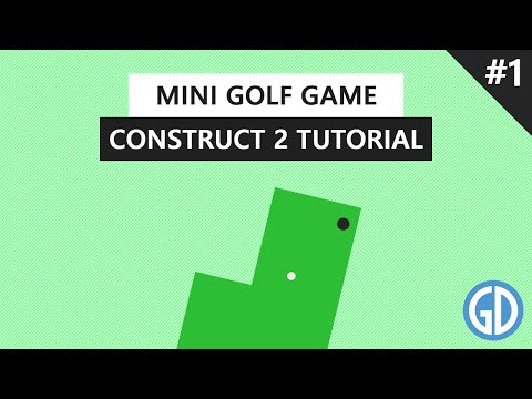 #1. Mini Golf Game - Construct 2/3 Tutorial