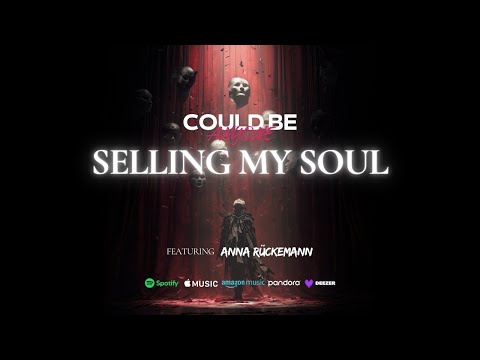 Could Be Anyone - Selling My Soul ft. Anna Rückemann