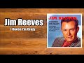 I Guess I'm Crazy - Jim Reeves