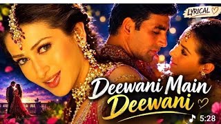 Download lagu Deewani Main Deewani |Lyrical lMy life companion |Akshay Kumar lKarishma Kapoor IAmeesha Patel  mp3