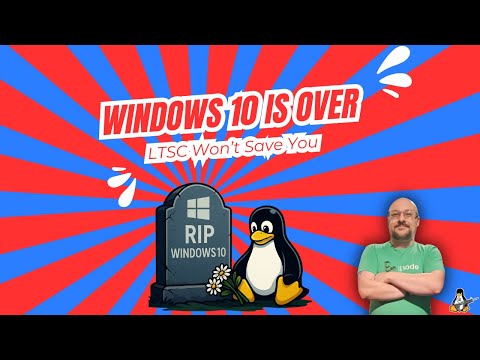Windows 10 Is Over and LTSC Won’t Save You