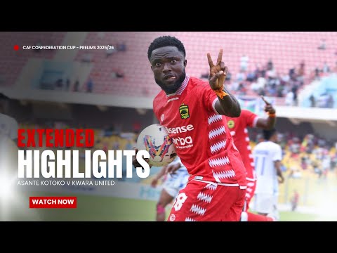 HIGHLIGHTS: Asante Kotoko 4-3 Kwara United—Amoah Brace, Antwi & Ablor Scores | CAF Confederation Cup