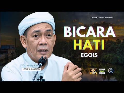USTAZ AHMAD RIZAM - BICARA TENTANG HATI KITA INI