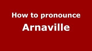 How to pronounce Arnaville