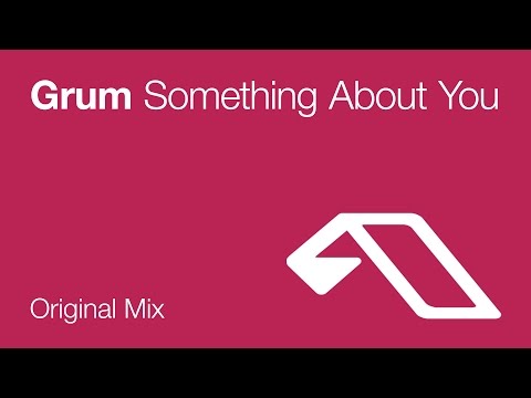 Grum - Something About You