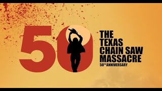 The Texas Chain Saw Massacre 50th Anniversary