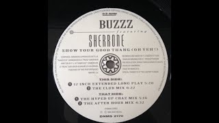 Buzzz Feat. Sherrone - Show Your Good Thang (Oh Yeh!) (The Club Mix)