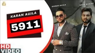 5911 - Karan Aujla (Official Video) Khan Bhaini  K