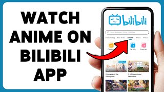 How To Watch Anime On BiliBili App | Stream Anime In BiliBili 2025