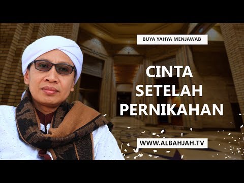 Cinta Setelah Pernikahan - Buya Yahya Menjawab