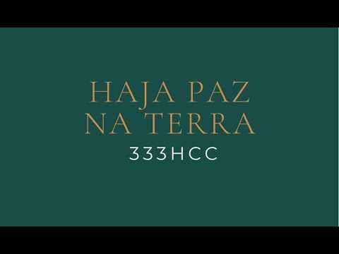 333 HCC - Haja Paz na Terra