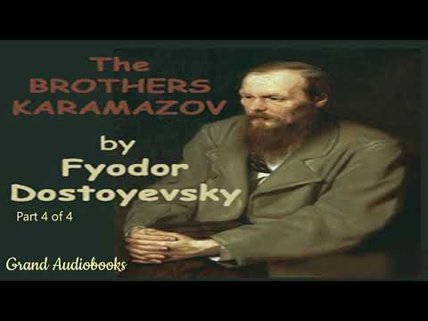 The Brothers Karamazov by Fyodor Dostoyevsky Part 4 (Full Audiobook)  *Grand Audiobooks