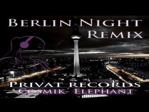 Berlin Night - Remix Cosmik Elephant (Privat Records)