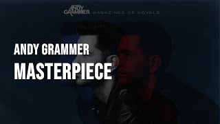 Andy Grammer - Masterpiece [Lyrics]