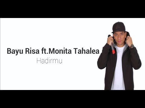 Bayu Risa ft Monita Tahalea- Hadirmu (Lirik)