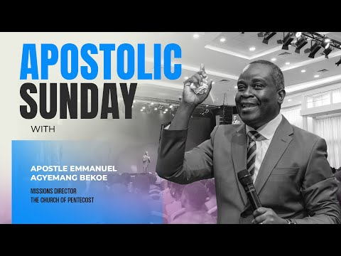 APOSTOLIC SERVICE WITH APOSTLE EMMANUEL BEKOE