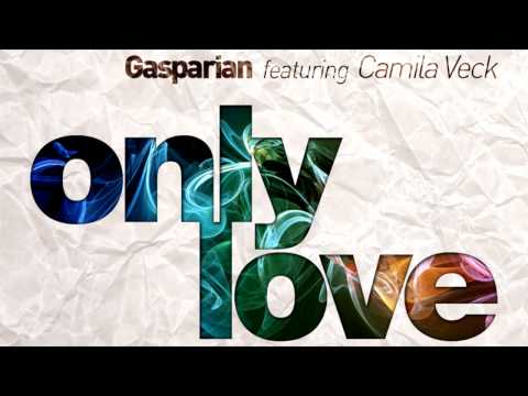 Gasparian Feat. Camila Veck - Only Love (Radio Edit)