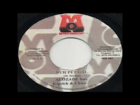 Alozade Ft  Chico & Kiprich   Bad Man Nuh Pet Gal by dj diego