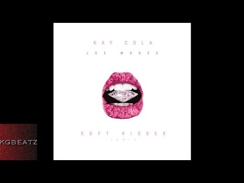 Kay Cola ft. Joe Moses - Soft Kisses [Remix] [Prod. By Jay Ant Of The Invasion] [New 2014]