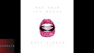 Kay Cola ft. Joe Moses - Soft Kisses [Remix] [Prod. By Jay Ant Of The Invasion] [New 2014]