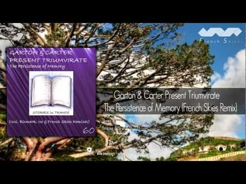 Garton & Carter Present Triumvirate - The Persistence of Memory (French Skies Remix)