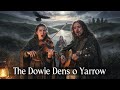 The Dowie Dens o’ Yarrow | Traditional Scottish/ Celtic Folk Ballad