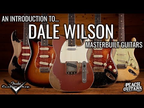 An introduction to Fender Custom Shop Dale Wilson Masterbuilt Guitars