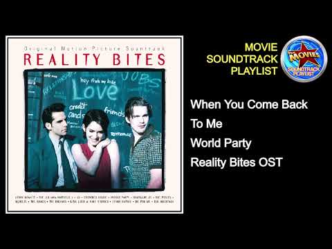 When You Come Back To Me + World Party + Reality Bites OST