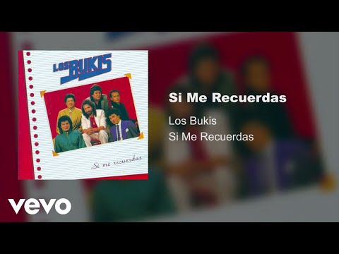 Los Bukis - Si Me Recuerdas (Audio)