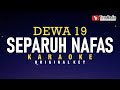 Separuh Nafas Dewa 19 Karaoke