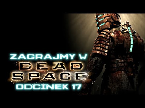 Zagrajmy w Dead Space - Odcinek 17 - Pokład wydobywczy