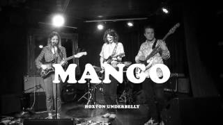 Mangö - Live at The Underbelly, Hoxton.