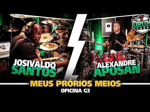 Meus Próprios Meios - Oficina G3 | JOSIVALDO SANTOS E ALEXANDRE APOSAN