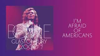 David Bowie - I&#39;m Afraid Of Americans, Live at Glastonbury 2000 (Official Audio)