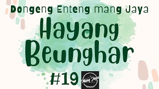 Download lagu HAYANG BEUNGHAR 19, Dongeng Enteng Mang Jaya, Carita Sunda @MangJaya mp3