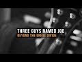 Three Guys Named Joe - Beyond The Great Divide [Official Video]