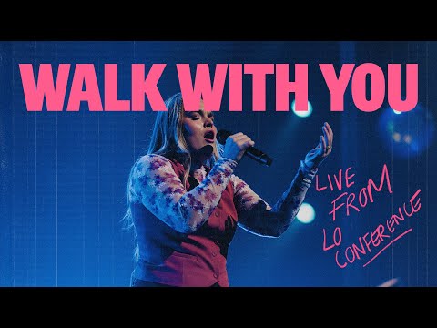 LO Worship - Walk With You (Live from LO Conference)