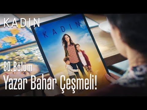 Yazar Bahar Çeşmeli! - Kadın 80. Bölüm